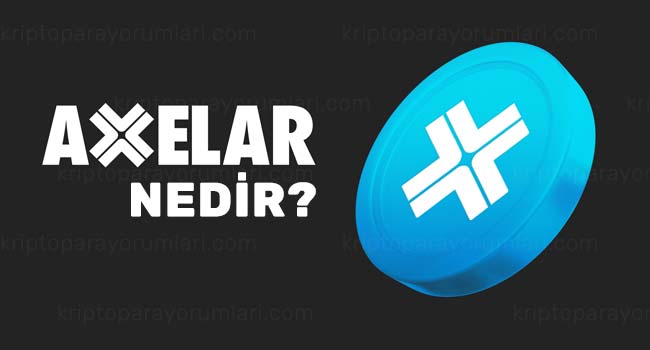 Axelar (AXL) Coin Nedir? AXL Coin Yorum, Fiyat Tahminleri Ve AXL Coin Geleceği 2023-2026